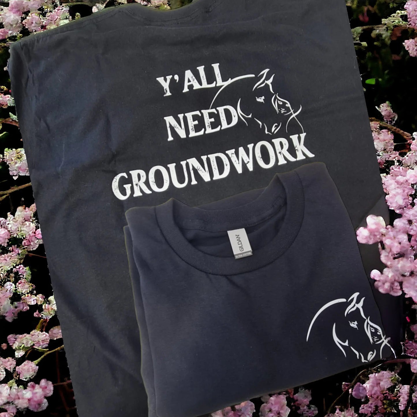 Y'ALL NEED GROUNDWORK T-SHIRT Horsin Around Designs