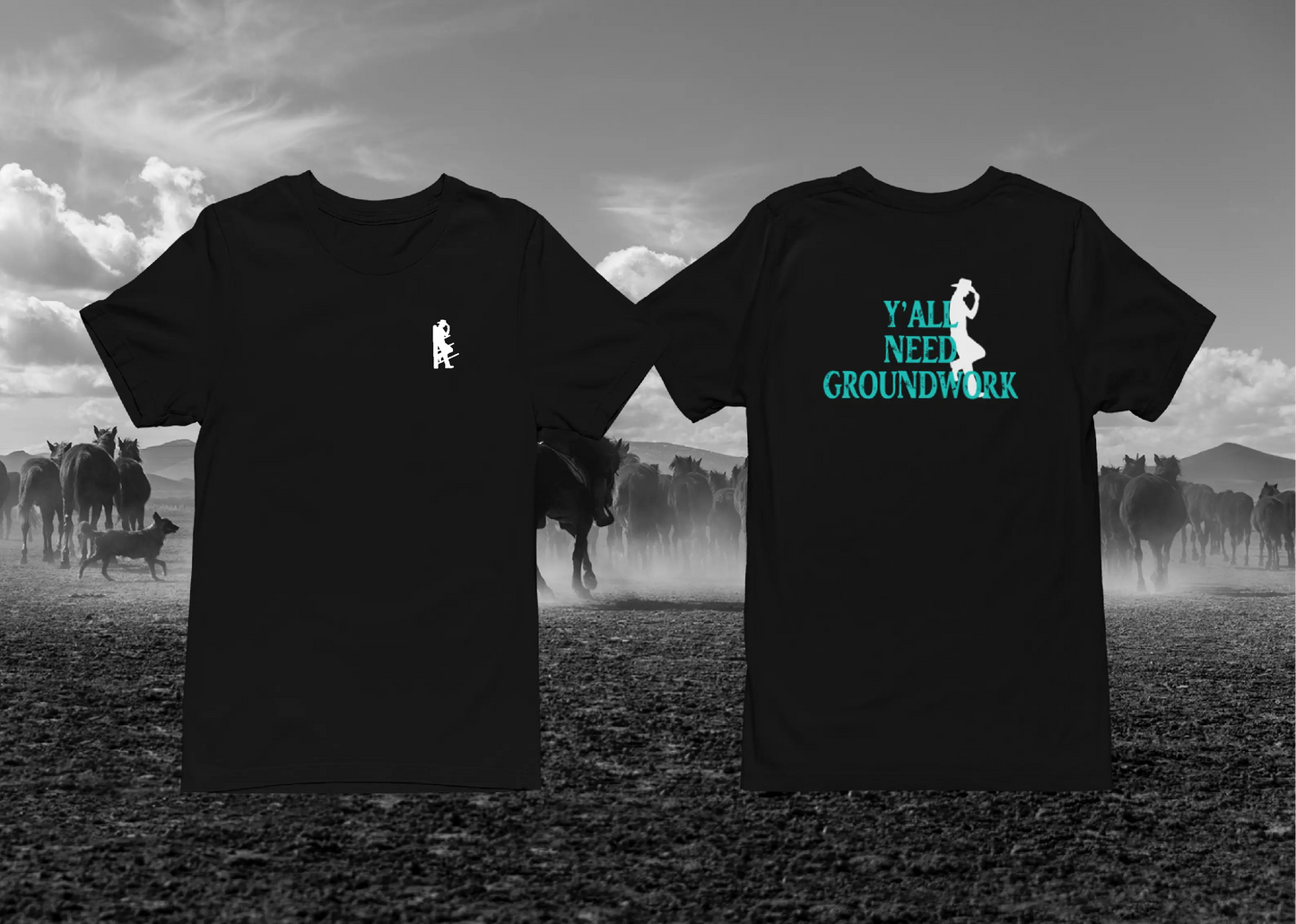 Y'ALL NEED GROUNDWORK T-SHIRT Cowboy Style Horsin Around Designs