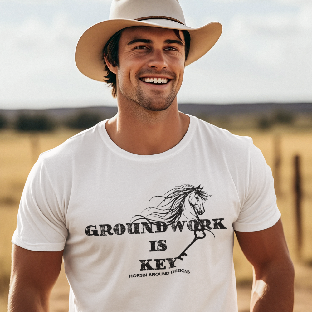 Groundwork Is Key T-Shirt Horsin Around Designs