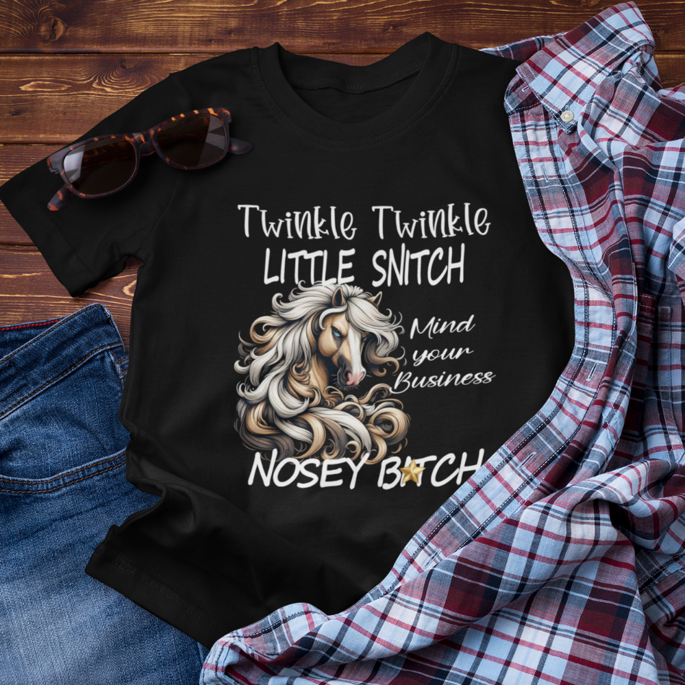 Nosey Bitch T-Shirt Horsin Around Designs