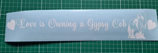 Love is owning a Gypsy Cob Bumper Stickers Horsin Around Designs