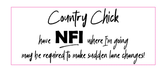 Country Chick No F*cn idea whee I'm going Bumper Sticker Horsin Around Designs